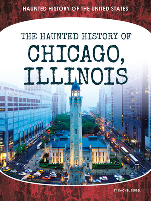 cover image of Haunted History of Chicago, Illinois